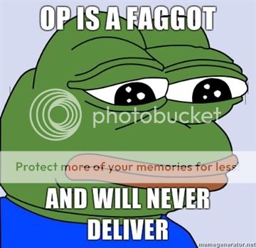 Forum Image: http://i784.photobucket.com/albums/yy126/Cancun90/OP-is-a-faggot-and-will-never-deliver.jpg